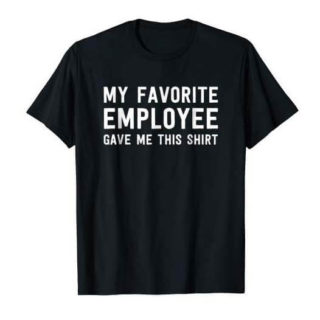 Gifts For Boss Favorite Employee Shirt